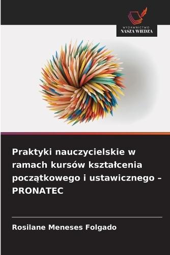 Praktyki nauczycielskie w ramach kursów ksztalcenia początkowego i ustawicznego - PRONATEC