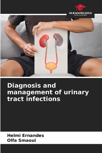 Diagnosis and management of urinary tract infections