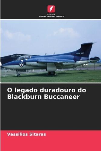 O legado duradouro do Blackburn Buccaneer
