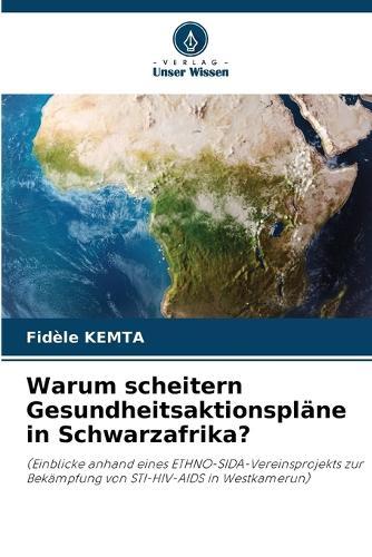 Warum scheitern Gesundheitsaktionspläne in Schwarzafrika?