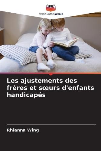 Les ajustements des frères et soeurs d'enfants handicapés