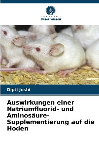 Auswirkungen einer Natriumfluorid- und Aminosäure-Supplementierung auf die Hoden