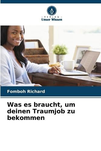 Was es braucht, um deinen Traumjob zu bekommen