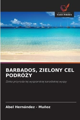 Barbados, Zielony Cel PodróŻy