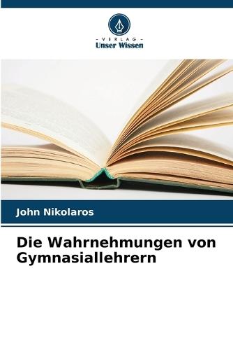 Die Wahrnehmungen von Gymnasiallehrern