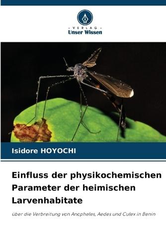 Einfluss der physikochemischen Parameter der heimischen Larvenhabitate