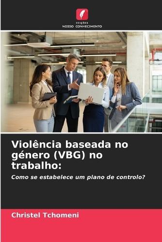 Violência baseada no género (VBG) no trabalho