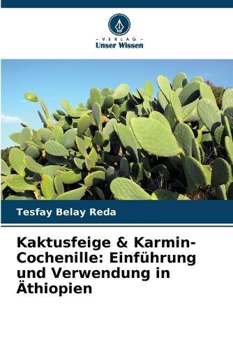 Kaktusfeige & Karmin-Cochenille: Einführung und Verwendung in Äthiopien