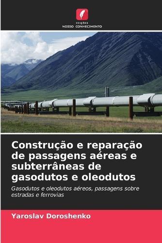 Construção e reparação de passagens aéreas e subterrâneas de gasodutos e oleodutos