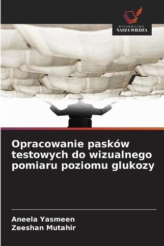 Opracowanie pasków testowych do wizualnego pomiaru poziomu glukozy