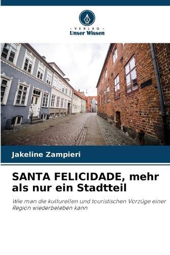 SANTA FELICIDADE, mehr als nur ein Stadtteil