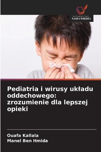 Pediatria i wirusy ukladu oddechowego: zrozumienie dla lepszej opieki