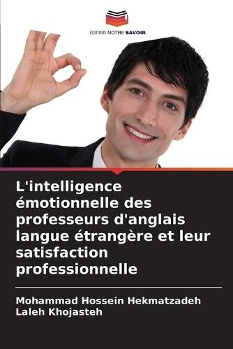 L'intelligence émotionnelle des professeurs d'anglais langue étrangère et leur satisfaction professionnelle