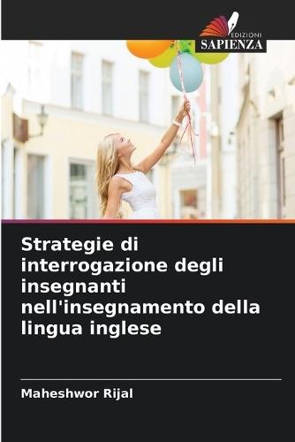 Strategie di interrogazione degli insegnanti nell'insegnamento della lingua inglese