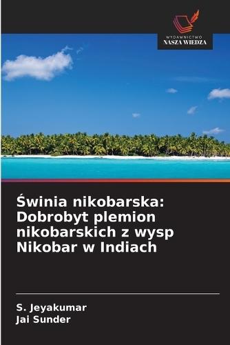 Świnia nikobarska: Dobrobyt plemion nikobarskich z wysp Nikobar w Indiach