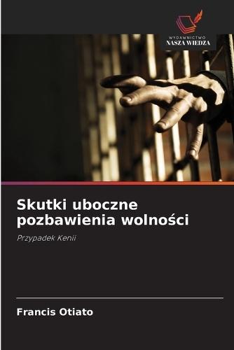 Skutki uboczne pozbawienia wolności
