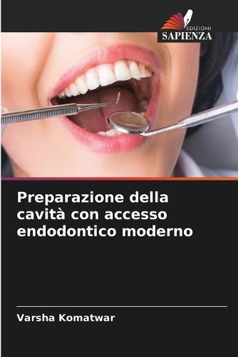 Preparazione della cavità con accesso endodontico moderno