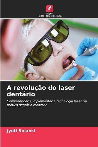 A revolução do laser dentário