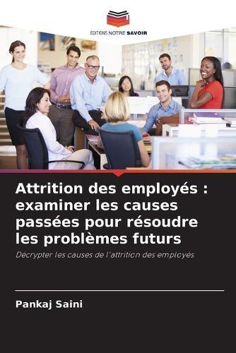 Attrition des employés: examiner les causes passées pour résoudre les problèmes futurs