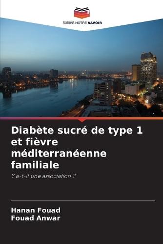Diabète sucré de type 1 et fièvre méditerranéenne familiale