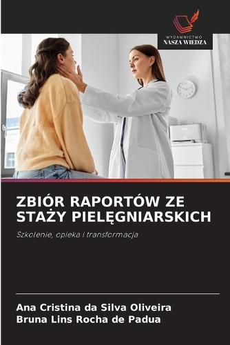 Zbiór Raportów Ze StaŻy PielĘgniarskich