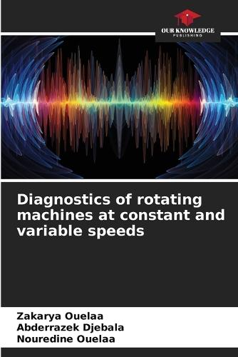 Diagnostics of rotating machines at constant and variable speeds
