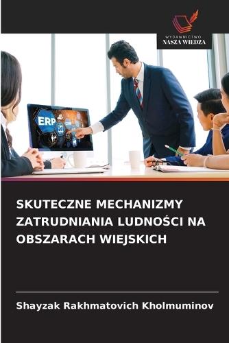 Skuteczne Mechanizmy Zatrudniania LudnoŚci Na Obszarach Wiejskich