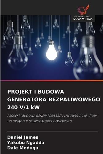 PROJEKT I BUDOWA GENERATORA BEZPALIWOWEGO 240 V/1 kW