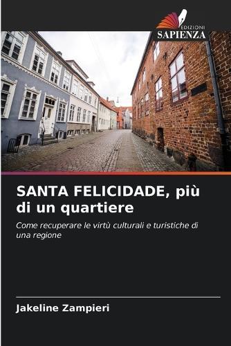 SANTA FELICIDADE, più di un quartiere