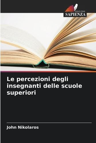 Le percezioni degli insegnanti delle scuole superiori
