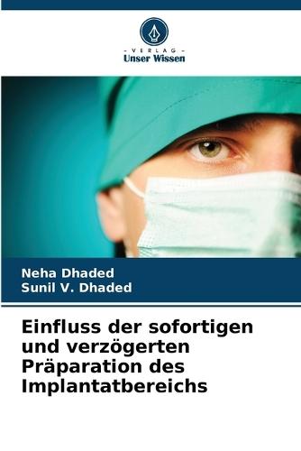 Einfluss der sofortigen und verzögerten Präparation des Implantatbereichs