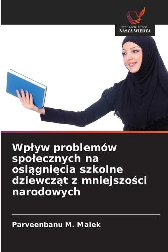 Wplyw problemów spolecznych na osiągnięcia szkolne dziewcząt z mniejszości narodowych