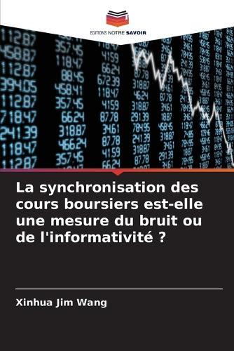 La synchronisation des cours boursiers est-elle une mesure du bruit ou de l'informativité ?