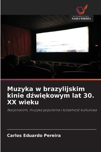Muzyka w brazylijskim kinie d&#378;wi&#281;kowym lat 30. XX wieku