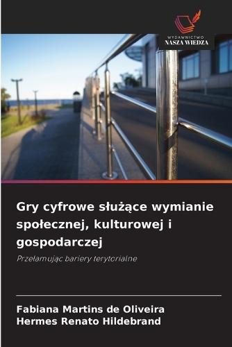 Gry cyfrowe slu&#380;&#261;ce wymianie spolecznej, kulturowej i gospodarczej
