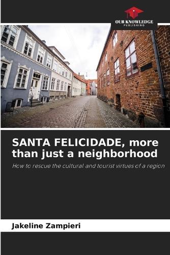 SANTA FELICIDADE, more than just a neighborhood