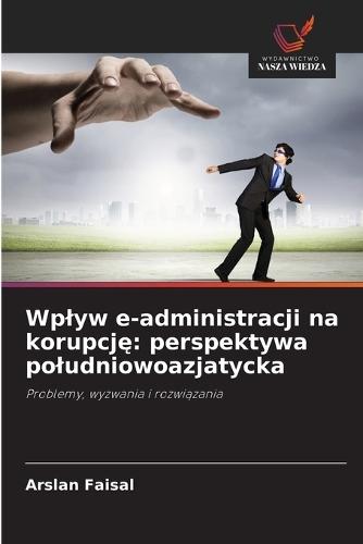 Wplyw e-administracji na korupcję: perspektywa poludniowoazjatycka
