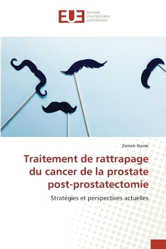 Traitement de rattrapage du cancer de la prostate post-prostatectomie