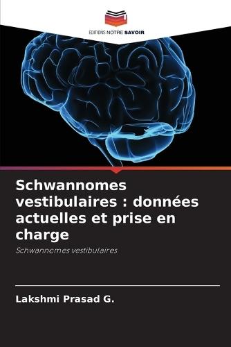 Schwannomes vestibulaires: données actuelles et prise en charge