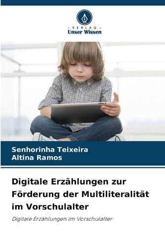 Digitale Erzählungen zur Förderung der Multiliteralität im Vorschulalter