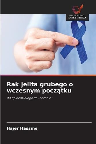 Rak jelita grubego o wczesnym pocz&#261;tku