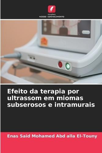 Efeito da terapia por ultrassom em miomas subserosos e intramurais