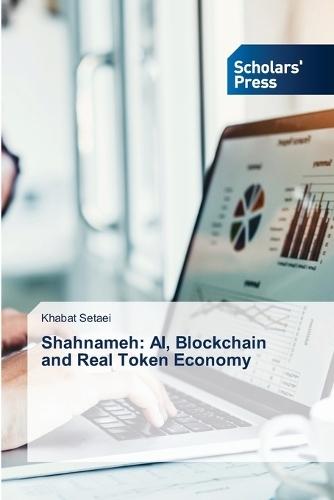 Shahnameh: AI, Blockchain and Real Token Economy