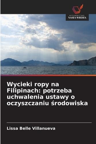 Wycieki ropy na Filipinach: potrzeba uchwalenia ustawy o oczyszczaniu &#347;rodowiska
