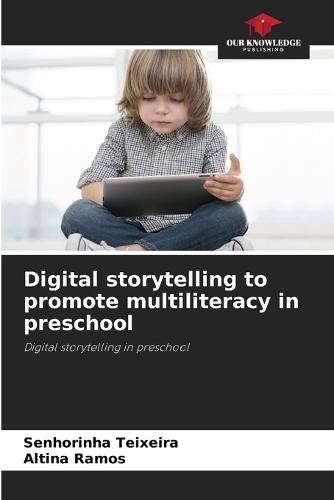 Digital storytelling to promote multiliteracy in preschool