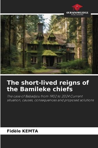 The short-lived reigns of the Bamileke chiefs