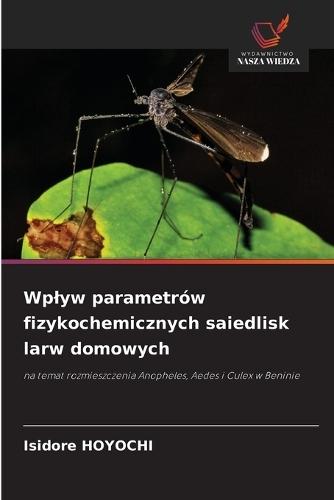 Wplyw parametrów fizykochemicznych saiedlisk larw domowych