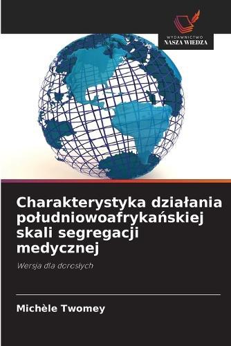Charakterystyka dzialania poludniowoafryka&#324;skiej skali segregacji medycznej