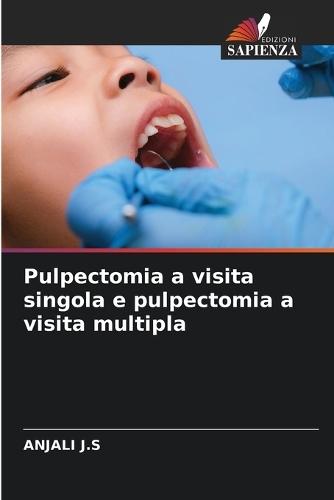 Pulpectomia a visita singola e pulpectomia a visita multipla
