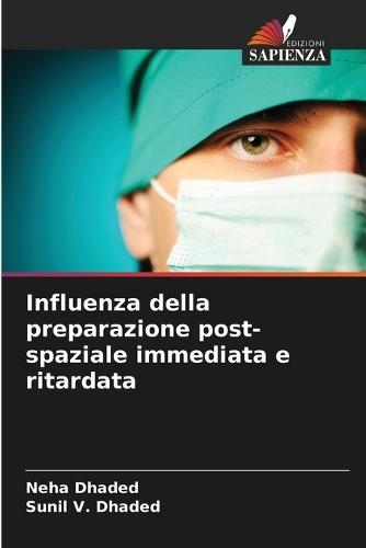 Influenza della preparazione post-spaziale immediata e ritardata